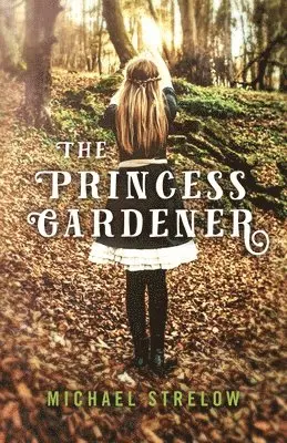 Michael Strelow - Princess Gardener, The, Häftad. Tillgänglighet: Tillfälligt slut