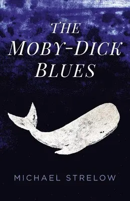 Michael Strelow - Moby-Dick Blues, The, Häftad. Tillgänglighet: Lägg i varukorg