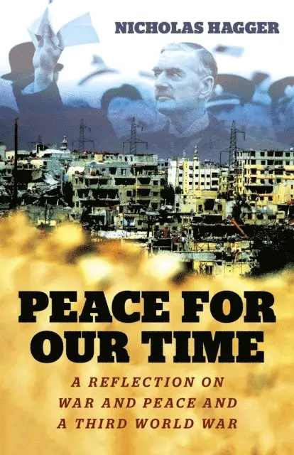 Nicholas Hagger - Peace for our Time, E-bok. Tillgänglighet: Lägg i varukorg