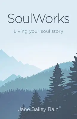 Jane Bailey Bain - SoulWorks, Häftad. Tillgänglighet: Lägg i varukorg