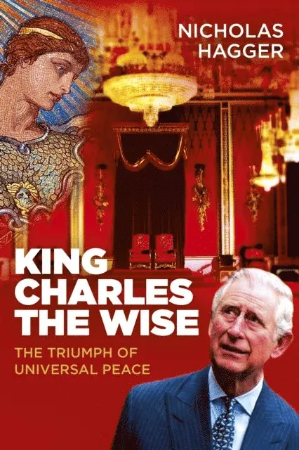Nicholas Hagger - King Charles the Wise, E-bok. Tillgänglighet: Lägg i varukorg