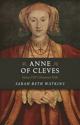 Sarah-Beth Watkins - Anne of Cleves, Häftad
