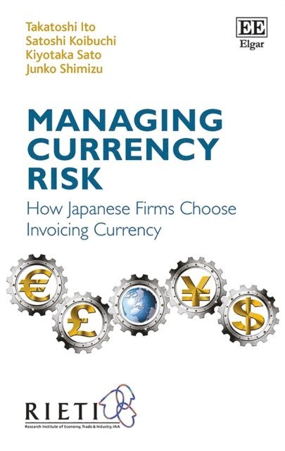 Junko Shimizu, Kiyotaka Sato, Satoshi Koibuchi, Takatoshi Ito - Managing Currency Risk, E-bok