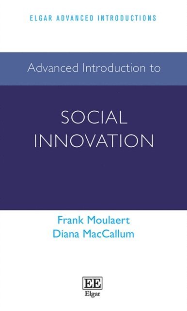 Diana MacCallum, Frank Moulaert - Advanced Introduction to Social Innovation, E-bok