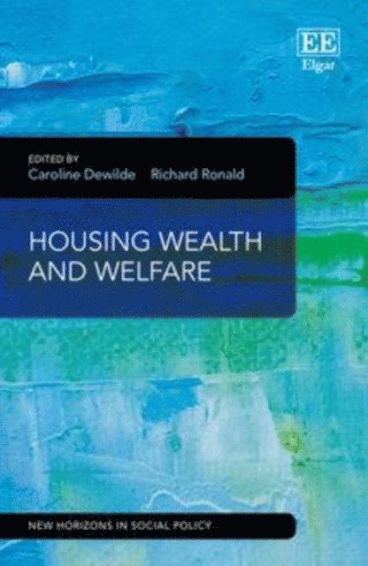 Richard Ronald, Caroline Dewilde - Housing Wealth and Welfare, E-bok