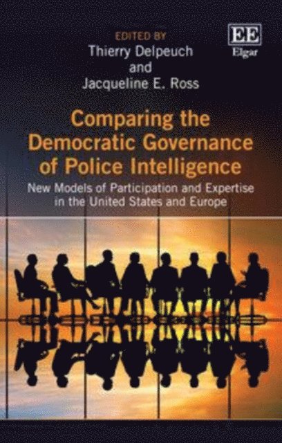 Jacqueline E. Ross, Thierry Delpeuch - Comparing the Democratic Governance of Police Intelligence, E-bok