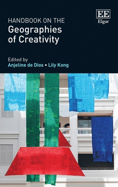 Lily Kong, Anjeline de Dios - Handbook on the Geographies of Creativity, E-bok