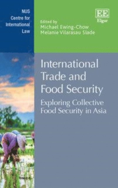 Melanie Vilarasau Slade, Michael Ewing-Chow - International Trade and Food Security, E-bok
