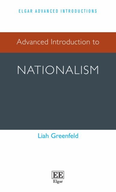 Liah Greenfeld - Advanced Introduction to Nationalism, E-bok