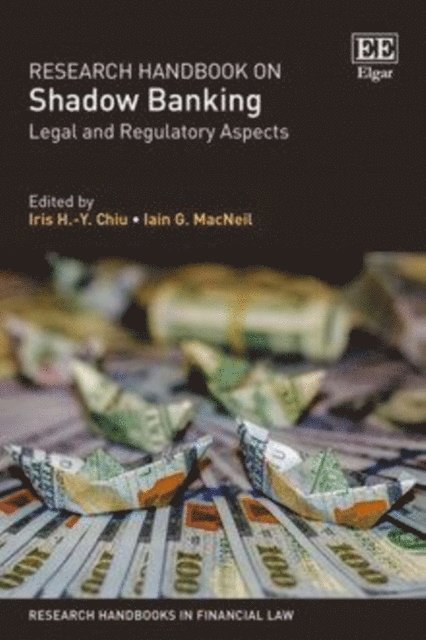 Iain G. MacNeil, Iris H.-Y. Chiu - Research Handbook on Shadow Banking, E-bok