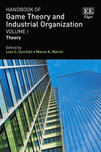 Marco A. Marini, Luis C. Corchon - Handbook of Game Theory and Industrial Organization, Volume I, E-bok
