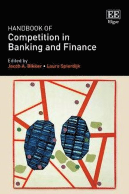 Laura Spierdijk, Jacob A. Bikker - Handbook of Competition in Banking and Finance, E-bok. Tillgänglighet: Lägg i varukorg