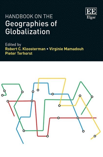 Pieter Terhorst, Virginie Mamadouh, Robert C. Kloosterman - Handbook on the Geographies of Globalization, E-bok