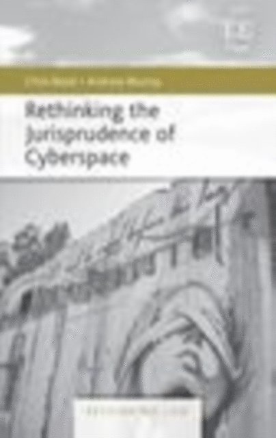 Andrew Murray, Chris Reed - Rethinking the Jurisprudence of Cyberspace, E-bok
