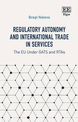 Bregt Natens - Regulatory Autonomy and International Trade in Services, Inbunden. Tillgänglighet: Lägg i varukorg