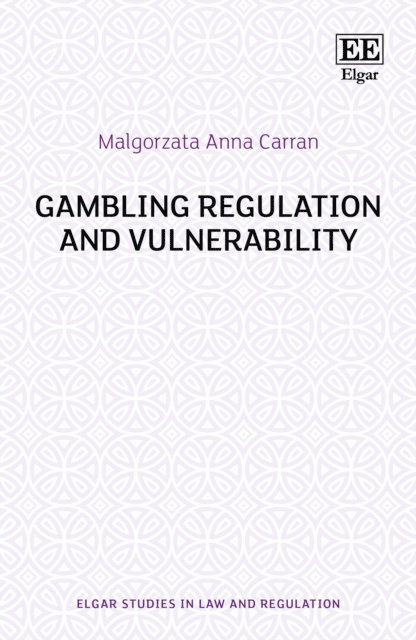 Malgorzata A. Carran - Gambling Regulation and Vulnerability, E-bok