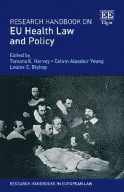 Louise E. Bishop, Calum A. Young, Tamara K. Hervey - Research Handbook on EU Health Law and Policy, E-bok