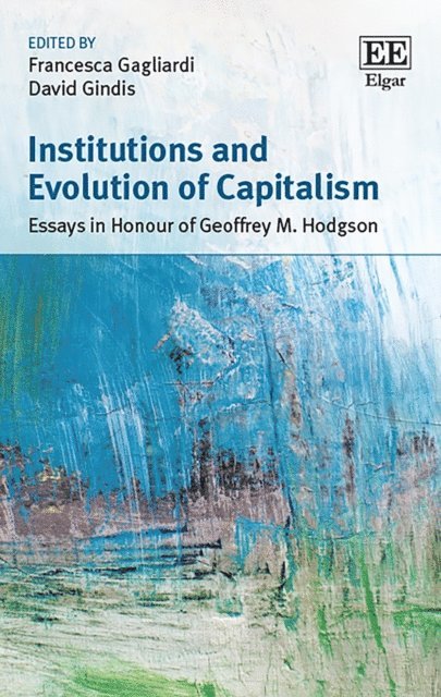 David Gindis, Francesca Gagliardi - Institutions and Evolution of Capitalism, E-bok