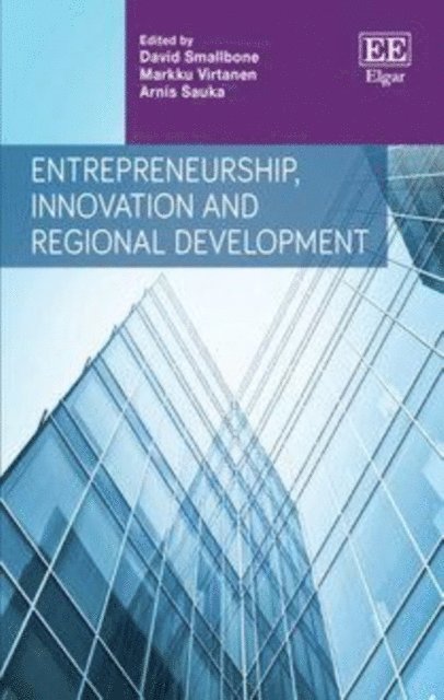 Arnis Sauka, Markku Virtanen, David Smallbone - Entrepreneurship, Innovation and Regional Development, E-bok