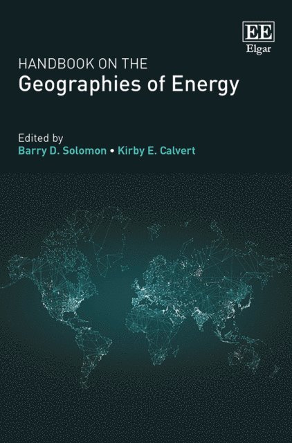 Kirby E. Calvert, Barry D. Solomon - Handbook on the Geographies of Energy, E-bok