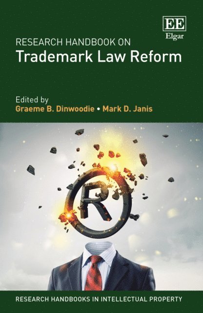 Mark D. Janis, Graeme B. Dinwoodie - Research Handbook on Trademark Law Reform, E-bok