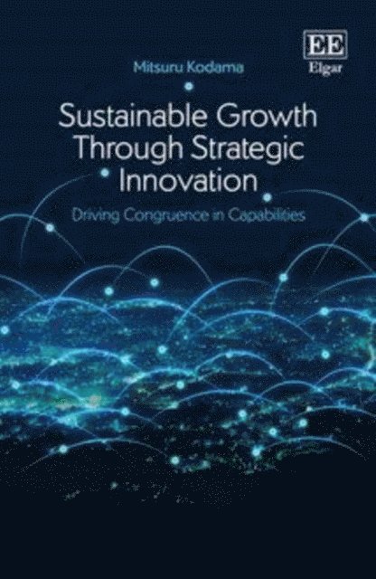 Mitsuru Kodama - Sustainable Growth Through Strategic Innovation, E-bok