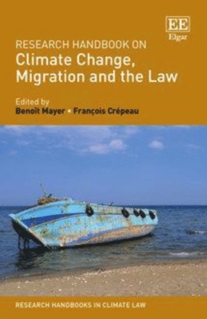 Francois Crepeau, Benoit Mayer - Research Handbook on Climate Change, Migration and the Law, E-bok