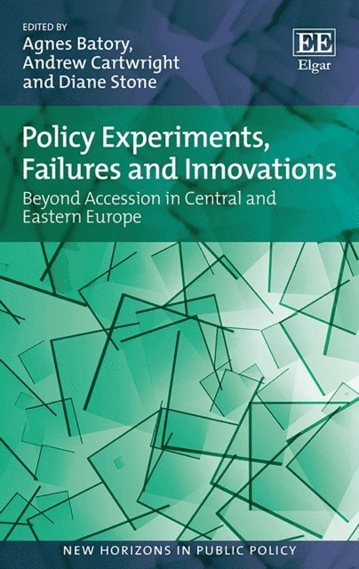 Diane Stone, Andrew Cartwright, Agnes Batory - Policy Experiments, Failures and Innovations, E-bok