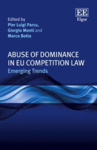 Marco Botta, Giorgio Monti, Pier L. Parcu - Abuse of Dominance in EU Competition Law, E-bok