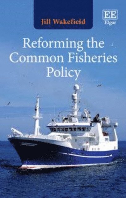 Jill Wakefield - Reforming the Common Fisheries Policy, E-bok
