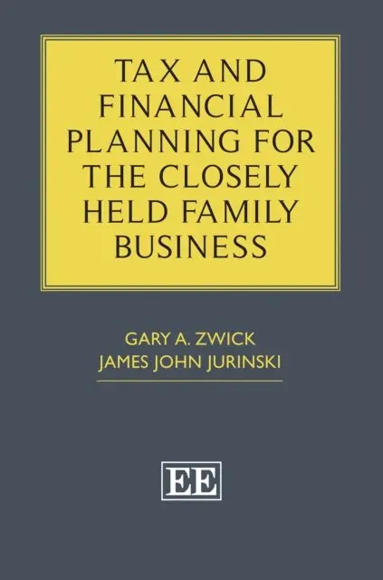 Tax and Financial Planning for the Closely Held Family Business
