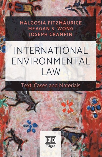 Joseph Crampin, Meagan S. Wong, Malgosia Fitzmaurice - International Environmental Law, E-bok