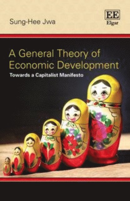 Sung-Hee Jwa - General Theory of Economic Development, E-bok