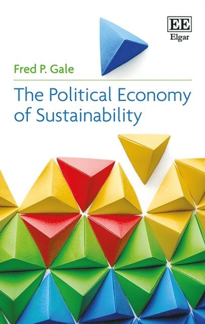 Fred P. Gale - Political Economy of Sustainability, E-bok. Tillgänglighet: Lägg i varukorg