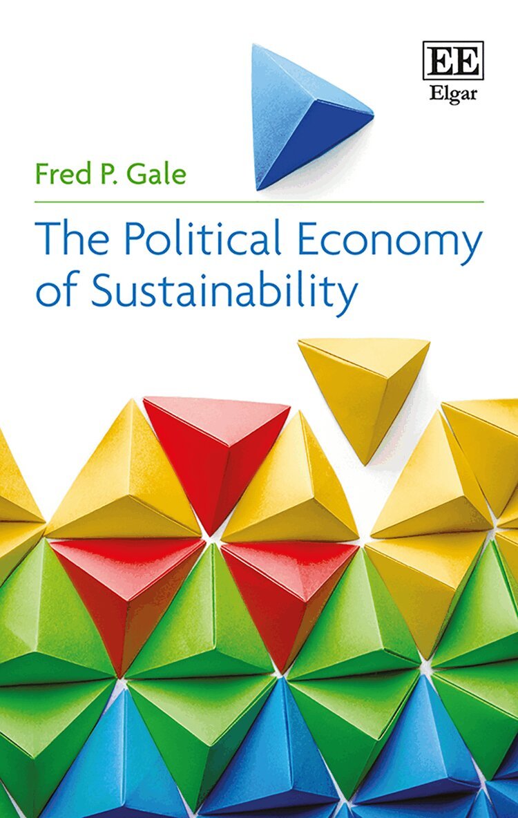 Fred P. Gale - Political Economy of Sustainability, Häftad. Tillgänglighet: Lägg i varukorg