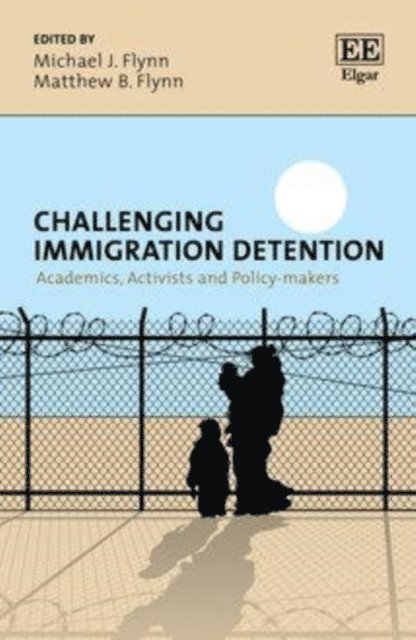 Matthew B. Flynn, Michael J. Flynn - Challenging Immigration Detention, E-bok