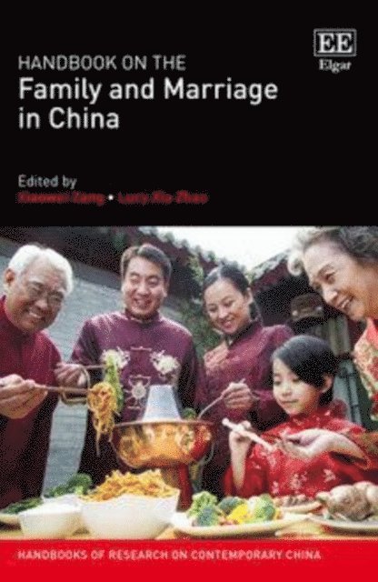 Lucy X. Zhao, Xiaowei Zang - Handbook on the Family and Marriage in China, E-bok