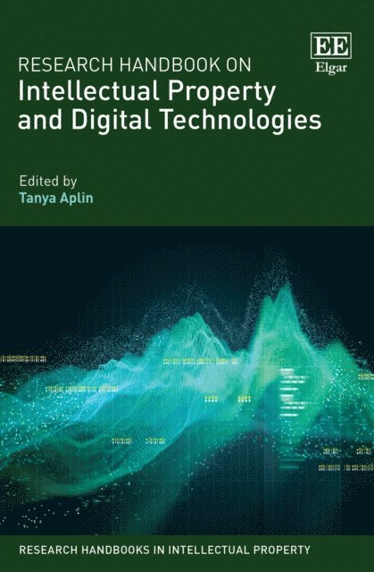 Tanya Aplin - Research Handbook on Intellectual Property and Digital Technologies, E-bok