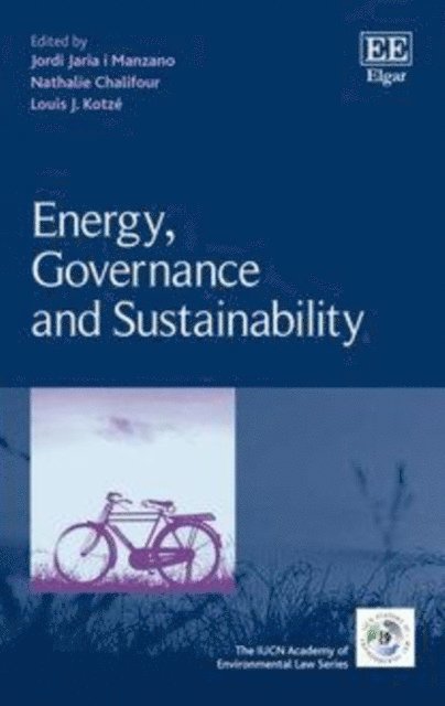 Louis J. Kotze, Nathalie Chalifour, Jordi Jaria i Manzano - Energy, Governance and Sustainability, E-bok