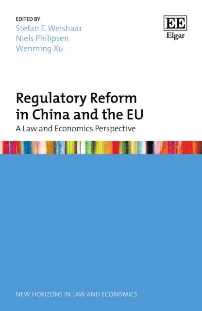 Wenming Xu, Niels Philipsen, Stefan E. Weishaar - Regulatory Reform in China and the EU, E-bok