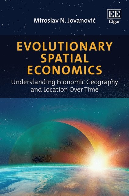 Miroslav N. Jovanovic - Evolutionary Spatial Economics, E-bok