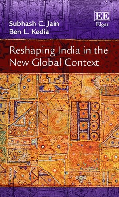Ben L. Kedia, Subhash C. Jain - Reshaping India in the New Global Context, E-bok