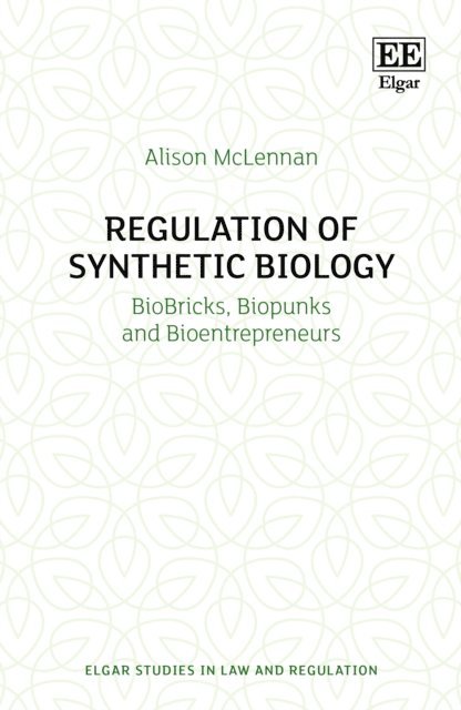 Alison McLennan - Regulation of Synthetic Biology, E-bok