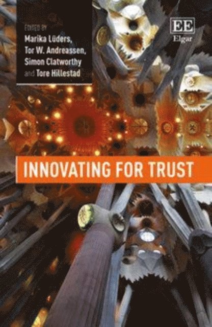 Tore Hillestad, Simon Clatworthy, Tor W. Andreassen, Marika Luders - Innovating for Trust, E-bok