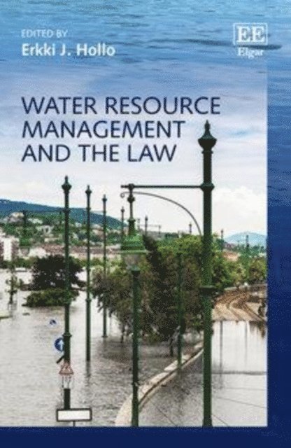 Erkki J. Hollo - Water Resource Management and the Law, E-bok