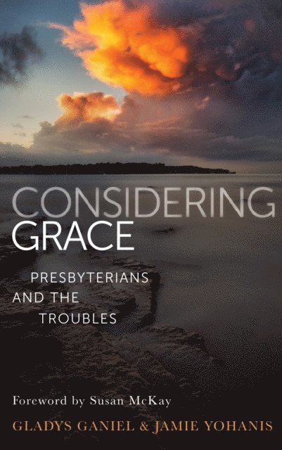 Jamie Yohanis, Gladys Ganiel - Considering Grace, E-bok