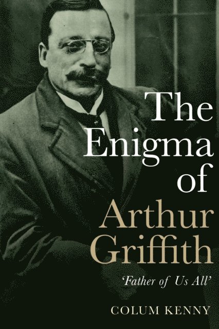 Colum Kenny - Enigma of Arthur Griffith, E-bok