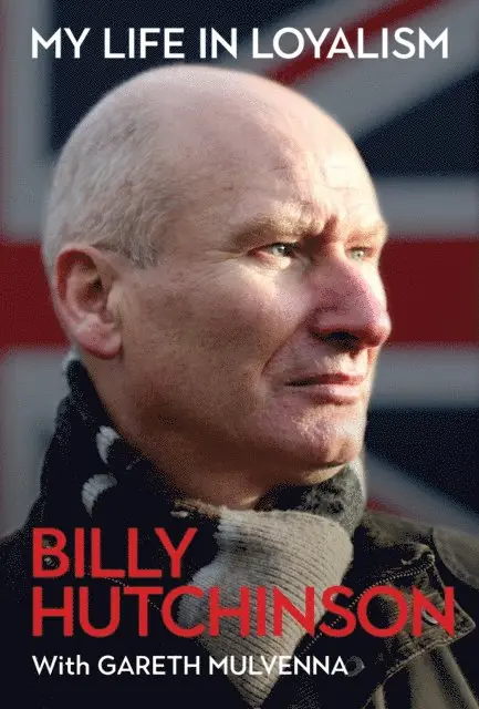Gareth Mulvenna, Billy Hutchinson - My Life in Loyalism, E-bok. Tillgänglighet: Lägg i varukorg