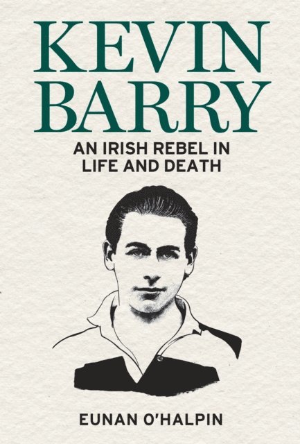 Eunan O'Halpin - Kevin Barry, E-bok