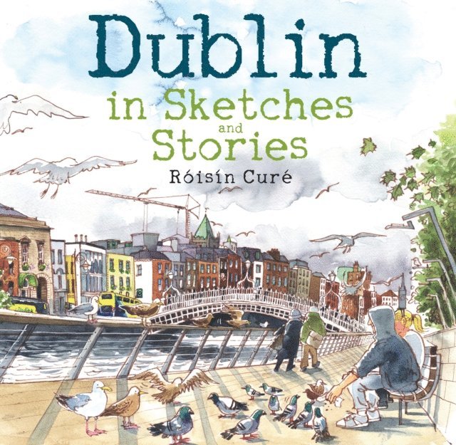 Roisin Cure - Dublin in Sketches and Stories, E-bok